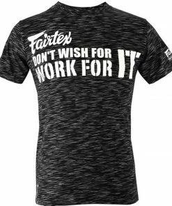 Fairtex "DONT WISH FOR IT WORK FOR IT" Short Sleeve T-Shirt Apparel